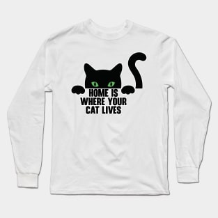 Home Is Where Your Cat Lives Long Sleeve T-Shirt